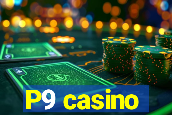 P9 casino
